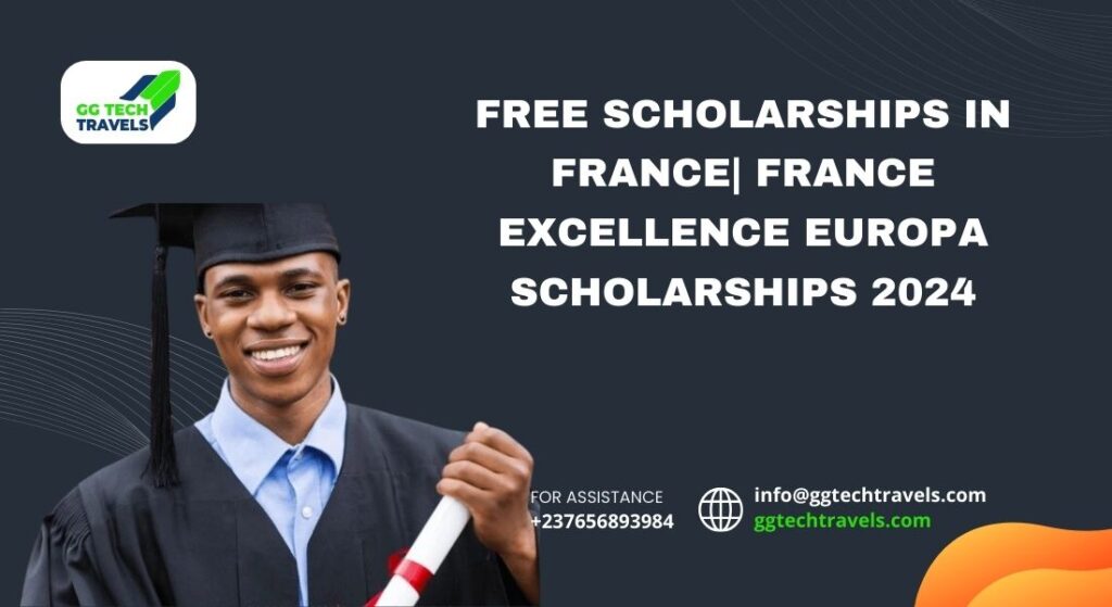 Free Scholarships in France France Excellence Europa Scholarships 2024