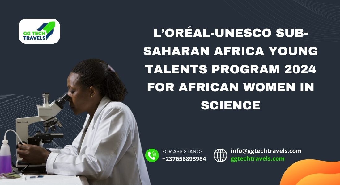 L’Oréal-UNESCO Sub-Saharan Africa Young Talents Program 2024 for African Women in Science