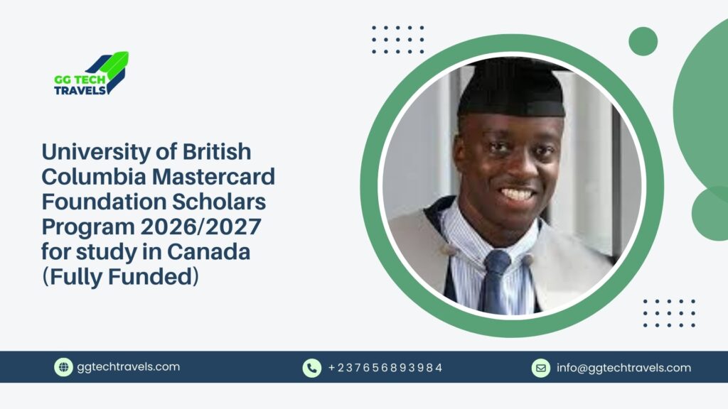 University of British Columbia Mastercard Foundation Scholars Program 2026/2027 for study in Canada (Fully Funded)